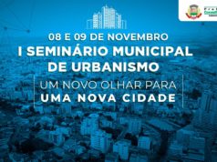 Prefeitura promove I Seminário Municipal de Urbanismo