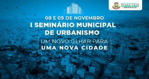 Prefeitura promove I Seminário Municipal de Urbanismo