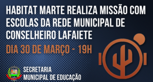 Habitat Marte realiza missão com escolas da rede municipal de Conselheiro Lafaiete (MG):