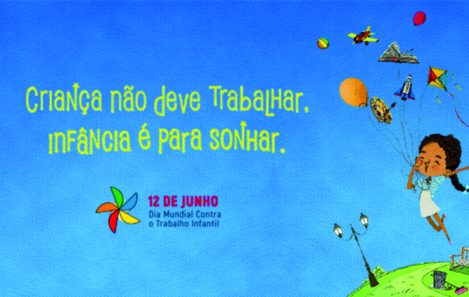 12 de Junho: Dia Mundial de Combate ao Trabalho Infantil