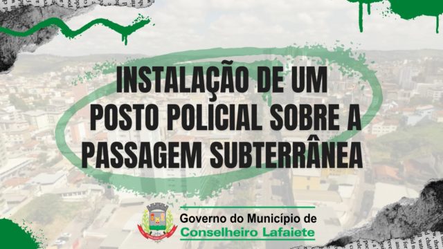 Prefeitura anuncia a instalação de um posto policial sobre a passagem subterrânea