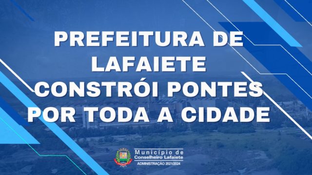 Prefeitura de Lafaiete constrói pontes por toda a cidade