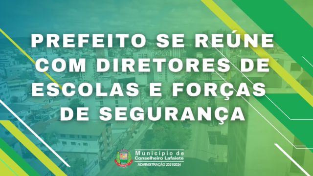 Prefeito se reúne com diretores de escolas e forças de segurança