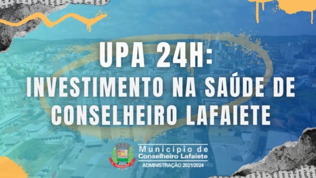 UPA 24h: Investimento na Saúde de Conselheiro Lafaiete