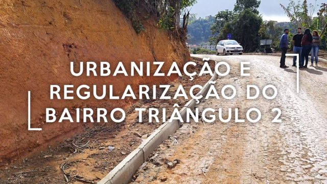 Triângulo II: Regularização Fundiária e obras de urbanização