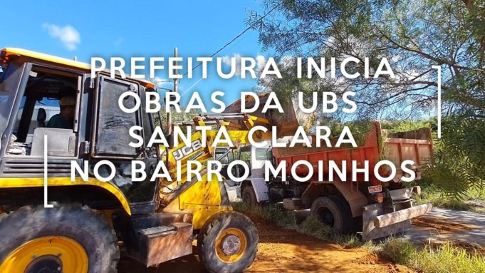 Prefeitura inicia obras da UBS Santa Clara no bairro Moinhos