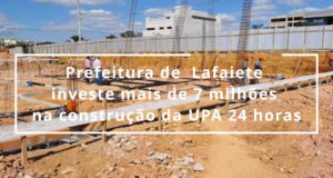 Prefeitura de Lafaiete investe mais de 7 milhões na construção da UPA 24 horas