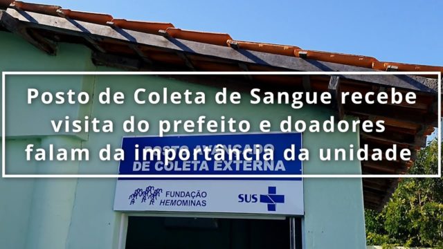 Posto de Coleta de Sangue recebe visita do prefeito e doadores falam da importância da unidade