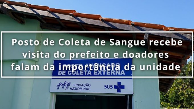 Posto de Coleta de Sangue recebe visita do prefeito e doadores falam da importância da unidade