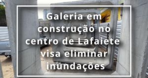 Galeria em construção no Centro de Lafaiete visa eliminar inundações