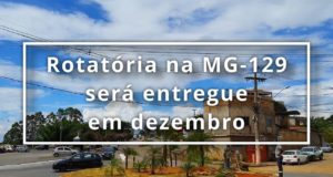 Rotatória na MG-129 será entregue em dezembro