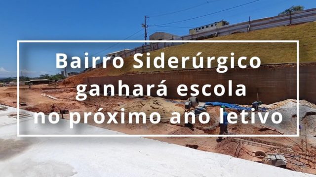 Bairro Siderúrgico ganhará escola no próximo ano letivo
