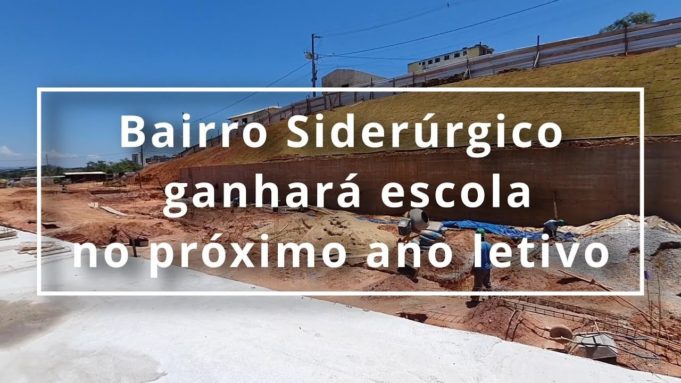 Bairro Siderúrgico ganhará escola no próximo ano letivo