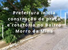 Prefeitura inicia construção de praça e rotatória no Bairro Morro da Mina