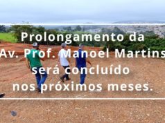 Prolongamento da Av. Prof. Manoel Martins será concluído nos próximos meses.