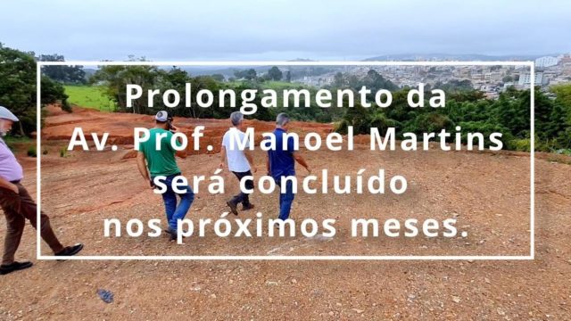 Prolongamento da Av. Prof. Manoel Martins será concluído nos próximos meses.