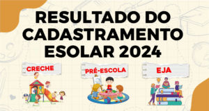 Resultado do cadastramento das Creches (0 a 3 anos), Pré-Escola e EJA