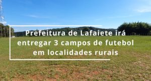 Prefeitura de Lafaiete irá entregar 3 campos de futebol em localidades rurais