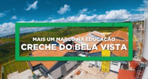 Mais um marco na educação: Creche do bairro Bela Vista
