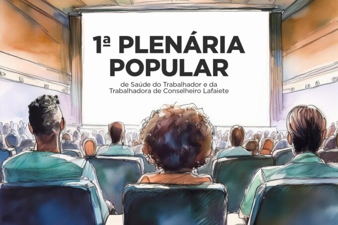 1ª Plenária Popular de Saúde do Trabalhador e da Trabalhadora de Conselheiro Lafaiete