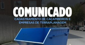 COMUNICADO IMPORTANTE – CADASTRAMENTO DE CAÇAMBEIROS E EMPRESAS DE TERRAPLANAGEM