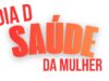 Dia D amplia cuidado à saúde da mulher